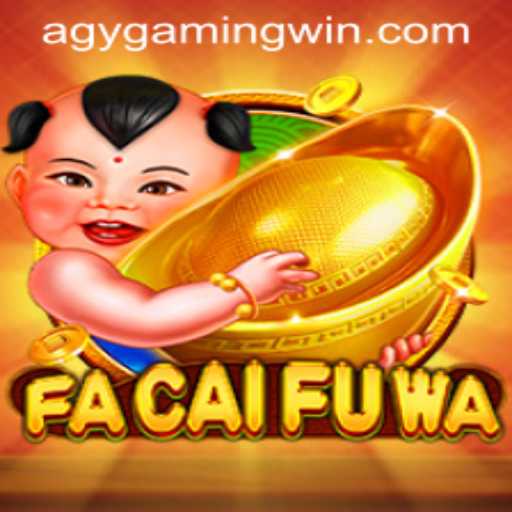 Exploring FaCaiFuWa: An Innovative Creation by AGY Gaming